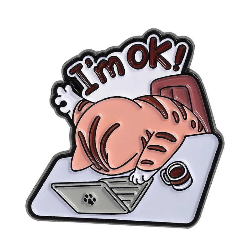 I’m OK Cat Office Work Enamel Pin – Funny Money Brooch